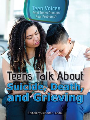 cover image of Teens Talk About Suicide, Death, and Grieving